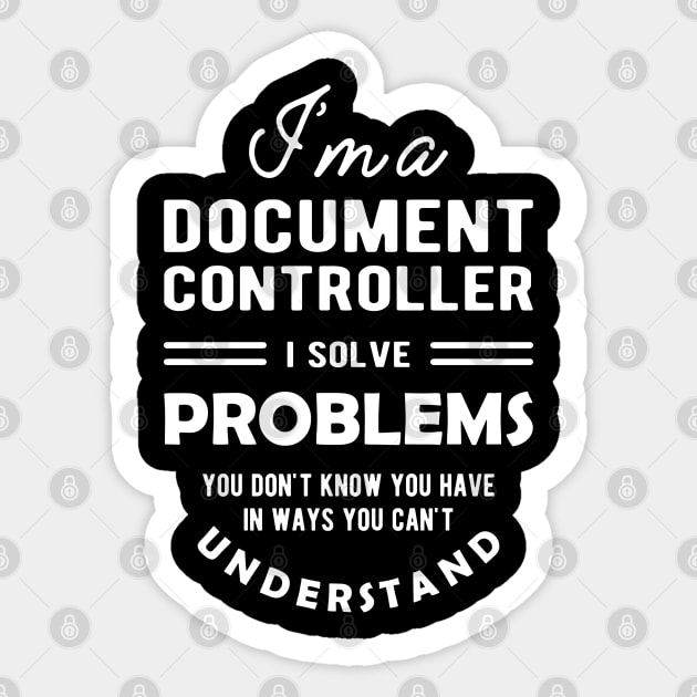 Document Controller - I solve problems Sticker by KC Happy Shop